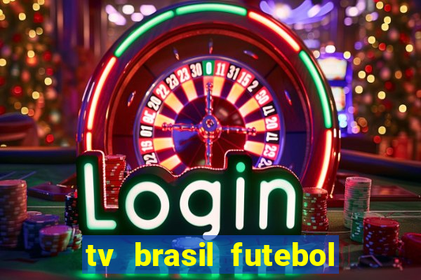 tv brasil futebol da hora